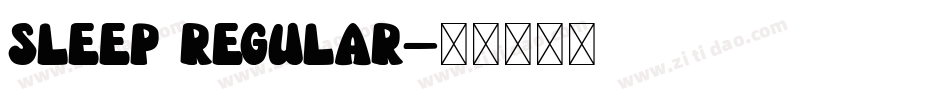 SLEEP REGULAR字体转换